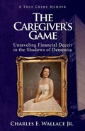 Cover: The Caregiver's Game - Charles E. Wallace Jr.