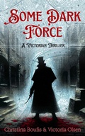Cover: Some Dark Force - Penny Dreadful Press