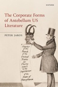 Cover: The Corporate Forms of Antebellum US Literature - Oxford University Press