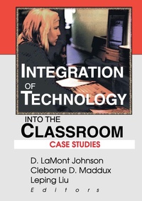 Enlarge image Cover: Integration of Technology into the Classroom - CRC Press