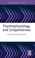 Cover: Psychophysiology and (im)politeness - Routledge Focus on Impoliteness