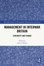Cover: Management in Interwar Britain - Routledge