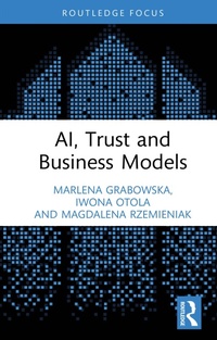 Enlarge image Cover: AI, Trust and Business Models - Taylor & Francis