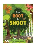 Cover: From Root to Shoot: The Story of Forests - Franklin Watts Ltd