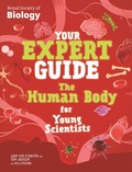Cover: Your Expert Guide: The Human Body for Young Scientists - Wayland