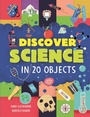 Cover: Discover Science in 20 Objects - Wayland