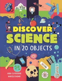 Enlarge image Cover: Discover Science in 20 Objects - Wayland