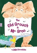 Cover: The Old Grouch and Mr Groo - Heart Art Publications