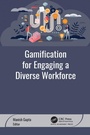 Cover: Gamification for Engaging a Diverse Workforce - Taylor & Francis