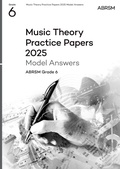 Cover: Music Theory Practice Papers Model Answers 2025, Abrsm Grade 6 - Associated Board of the Royal Schools of Music