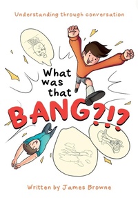 Enlarge image Cover: What was that Bang?!? - Troubador Publishing Ltd
