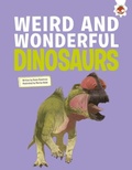 Cover: Weird and Wonderful Dinosaurs - Hungry Tomato Ltd