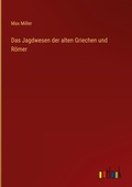 Cover: Das Jagdwesen der alten Griechen und R&ouml;mer - Outlook Verlag