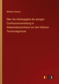 Cover: &Uuml;ber die Abh&auml;ngigkeit der jetzigen Confessionsverteilung in S&uuml;dwestdeutschland von den fr&uuml;heren Territorialgrenzen - Outlook Verlag