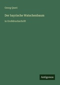 Cover: Der bayrische Watschenbaum - Antigonos Verlag