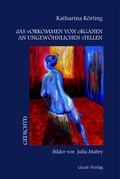 Cover: dAS vORKOMMEN VON oRGANEN AN UNGEW&Ouml;HNLICHEN sTELLEN - Geest-Verlag