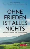 Cover: OHNE FRIEDEN IST ALLES NICHTS - Frank & Frei