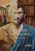 Cover: Os Passos do Fil&oacute;sofo - do Ser ao Bem: Um Romance Hist&oacute;rico-Filos&oacute;fico - Editora Appris