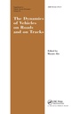 Cover: The Dynamics of Vehicles on Roads and on Tracks Supplement to Vehicle System Dynamics - Taylor & Francis
