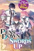 Cover: Pens Down, Swords Up: Throw Your Studies to the Wind Volume 5 - J-Novel Club
