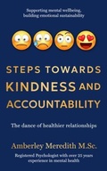 Cover: Steps Towards Kindness and Accountability - The dance of healthier relationships - Amberley Meredith