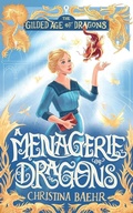 Cover: A Menagerie of Dragons - The Gilded Age of Dragons