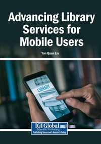 Enlarge image Cover: Advancing Library Services for Mobile Users - Igi Global Scientific Publishing