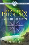 Cover: Feathers of the Phoenix, Under The Norse Star - Cheryl Carpinello