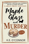 Cover: Maple Glaze and Murder - Large Print - K.E. O'Connor Books
