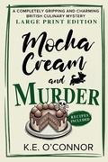 Cover: Mocha Cream and Murder - Large Print - K.E. O'Connor Books