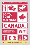 Cover: So You Think You Know CANADA, Eh? - Knowledge Nugget Books