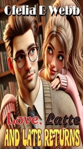 Cover: Love, Latte and Late Returns - Ofelia B Webb
