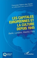 Cover: Les capitales europ&eacute;ennes et la culture depuis 1945 - Editions L'Harmattan