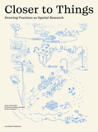 Enlarge image Cover: Closer to Things - Lars Müller Publishers