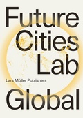 Cover: Future Cities Laboratory Global - Lars M&uuml;ller Publishers