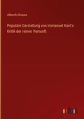 Cover: Popul&auml;re Darstellung von Immanuel Kant's Kritik der reinen Vernunft - Outlook Verlag