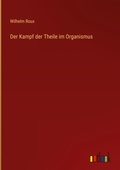 Cover: Der Kampf der Theile im Organismus - Outlook Verlag