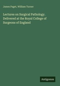 Cover: Lectures on Surgical Pathology. Delivered at the Royal College of Surgeons of England - Antigonos Verlag