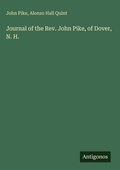 Cover: Journal of the Rev. John Pike, of Dover, N. H. - Antigonos Verlag