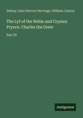 Cover: The Lyf of the Noble and Crysten Prynce. Charles the Grete - Antigonos Verlag