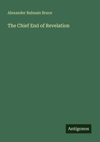 Enlarge image Cover: The Chief End of Revelation - Antigonos Verlag