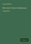 Cover: Who Cares? A Story of Adolescence - Antigonos Verlag