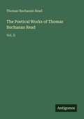Cover: The Poetical Works of Thomas Buchanan Read - Antigonos Verlag