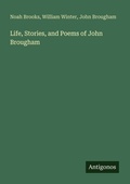 Cover: Life, Stories, and Poems of John Brougham - Antigonos Verlag