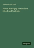 Cover: Natural Philosophy for the Use of Schools and Academies - Antigonos Verlag