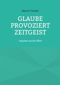 Cover: Glaube provoziert Zeitgeist - BoD - Books on Demand