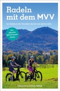 Cover: Der offizielle MVV-Freizeitf&uuml;hrer Radeln mit dem MVV - Bruckmann Verlag