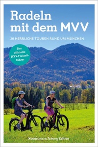 Enlarge image Cover: Der offizielle MVV-Freizeitführer Radeln mit dem MVV - Bruckmann Verlag