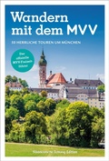 Cover: Der offizielle MVV-Freizeitf&uuml;hrer Wandern mit dem MVV - Bruckmann Verlag