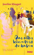 Cover: Das alles k&ouml;nntest du haben - M&auml;rz Verlag